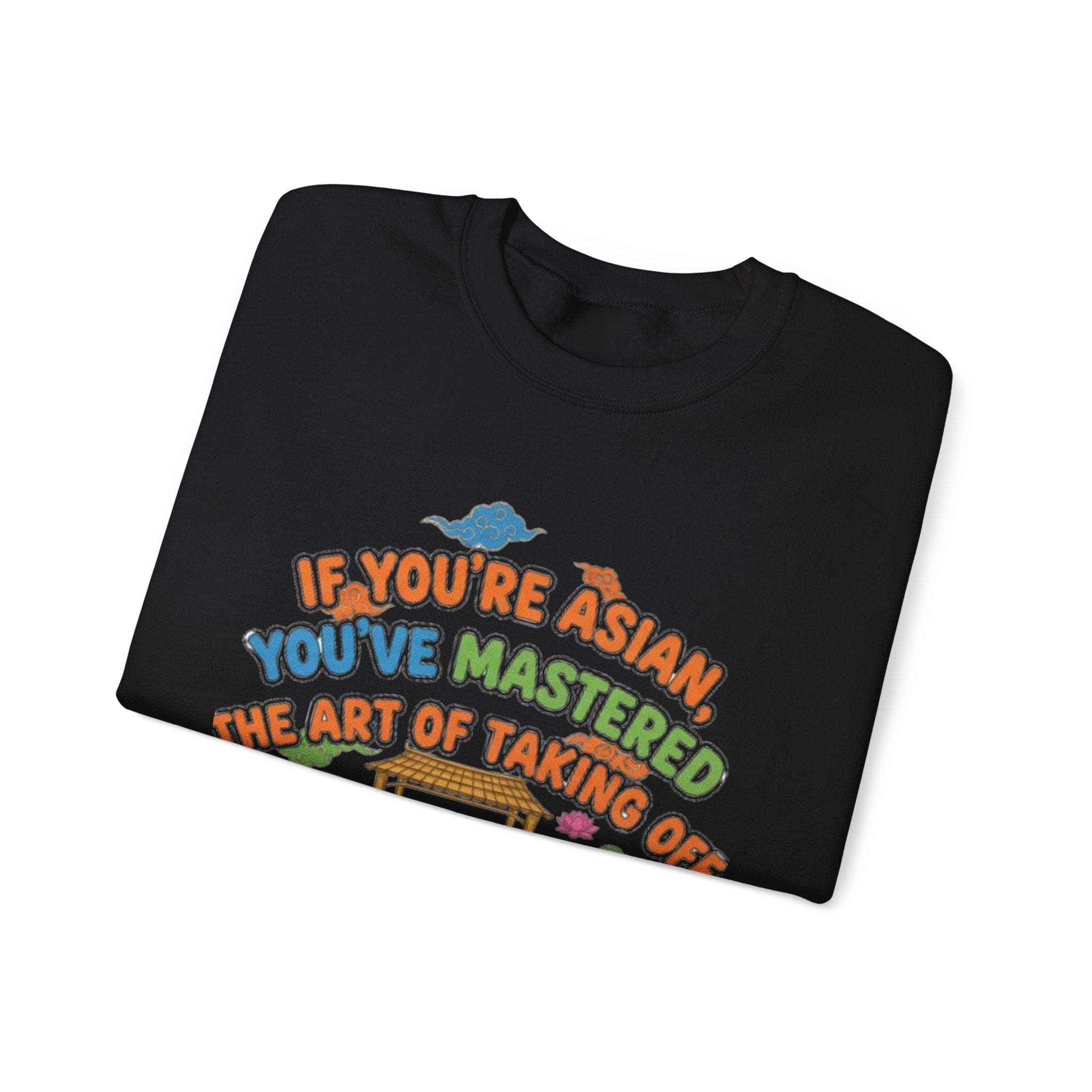 Crewneck Sweatshirt — "If You're Asian You've Mastered the Art of Taking Off Shoes at the Door" Graphic