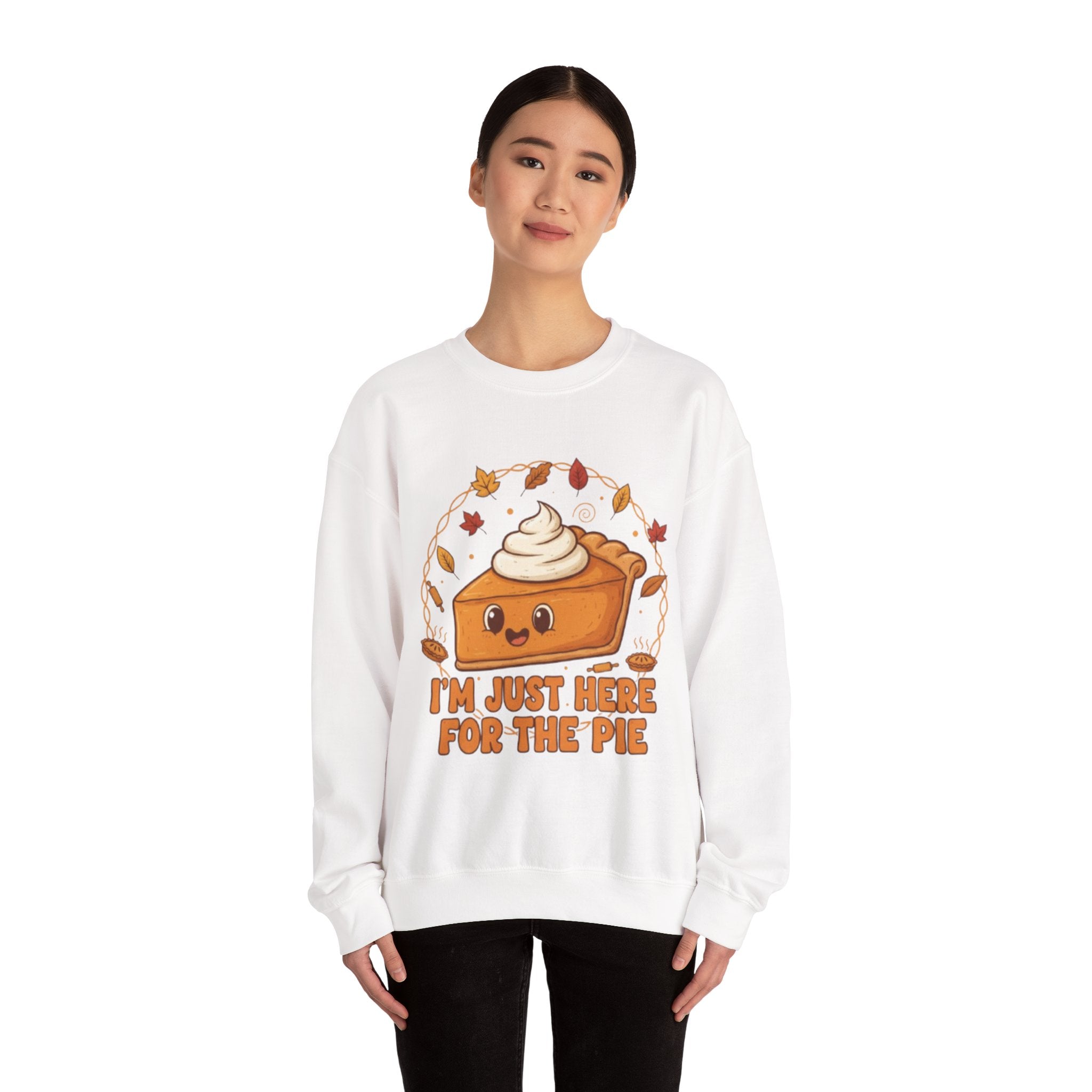 Sweatshirt — "I'm Just Here for the Pie" Cute Thanksgiving Pie Crewneck