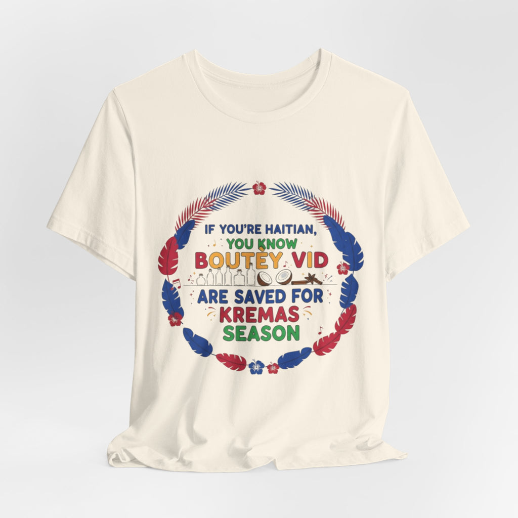 Kremas Season Tee — "If You're Haitian You Know Boutey Vid" T-Shirt