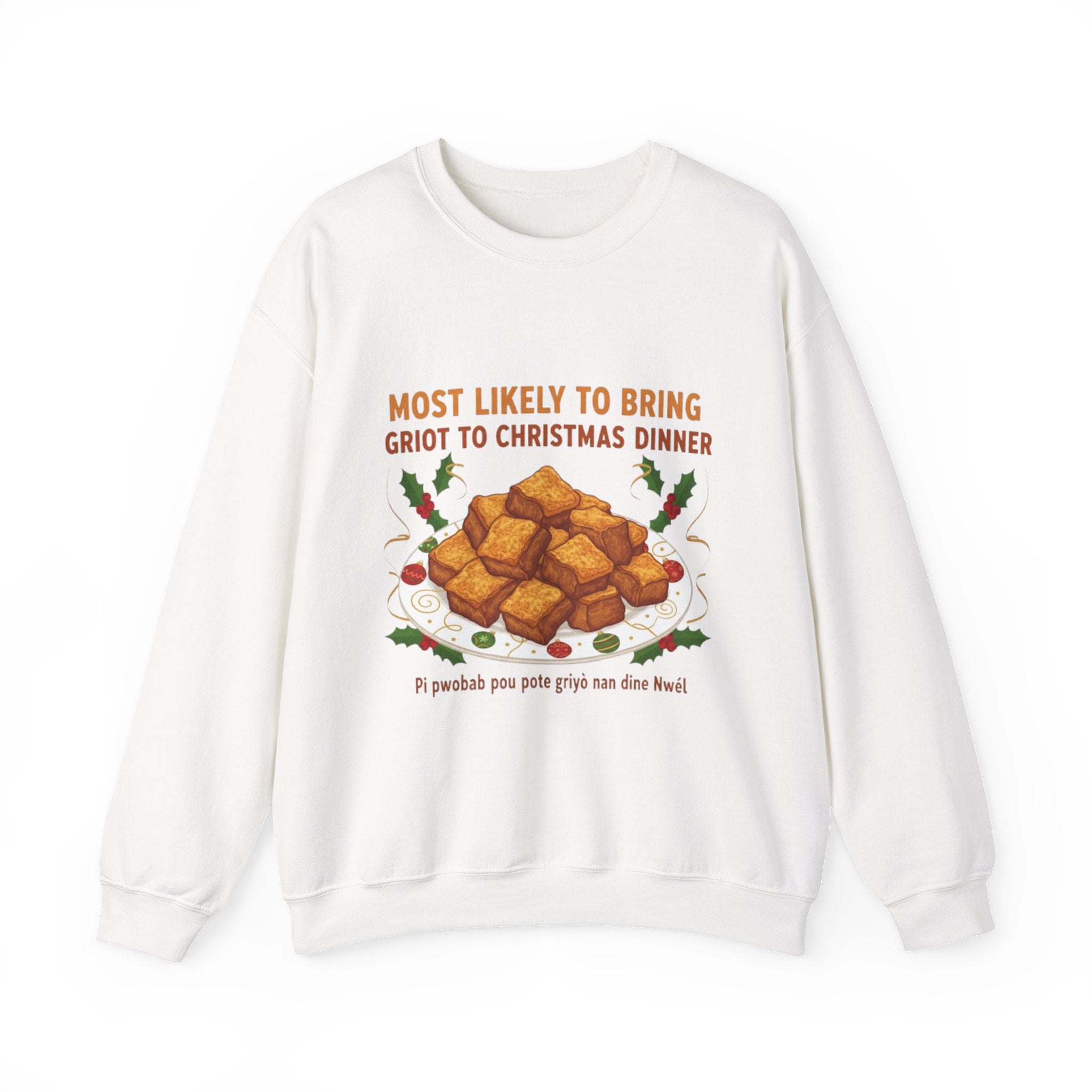 Crewneck Sweatshirt — "Most Likely to Bring Griot to Christmas Dinner" Holiday Sweatshirt