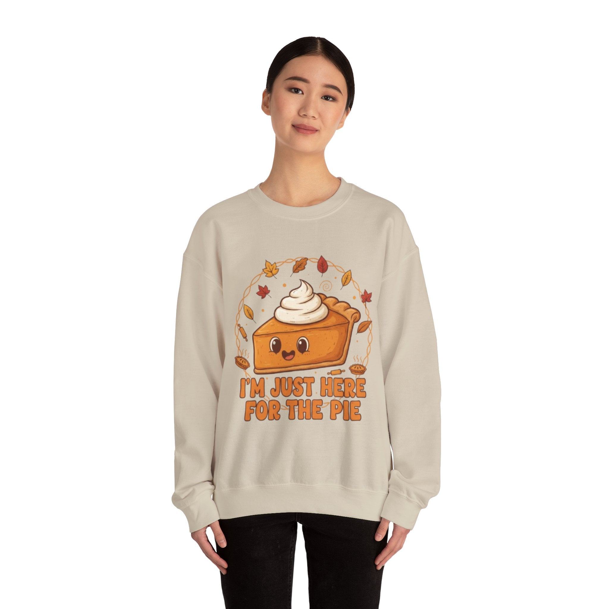 Sweatshirt — "I'm Just Here for the Pie" Cute Thanksgiving Pie Crewneck
