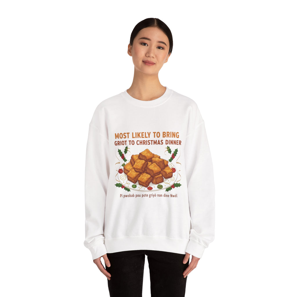 Crewneck Sweatshirt — "Most Likely to Bring Griot to Christmas Dinner" Holiday Sweatshirt