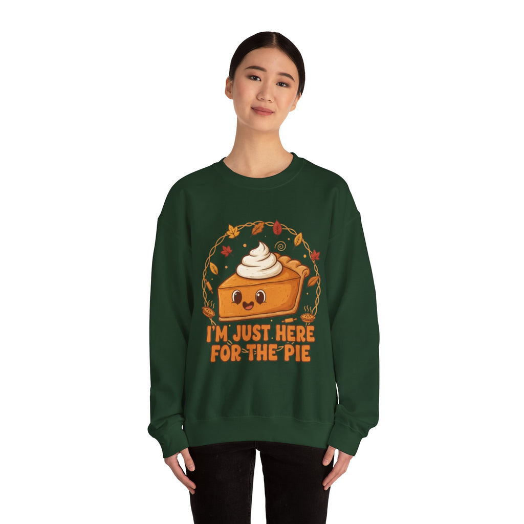 Sweatshirt — "I'm Just Here for the Pie" Cute Thanksgiving Pie Crewneck