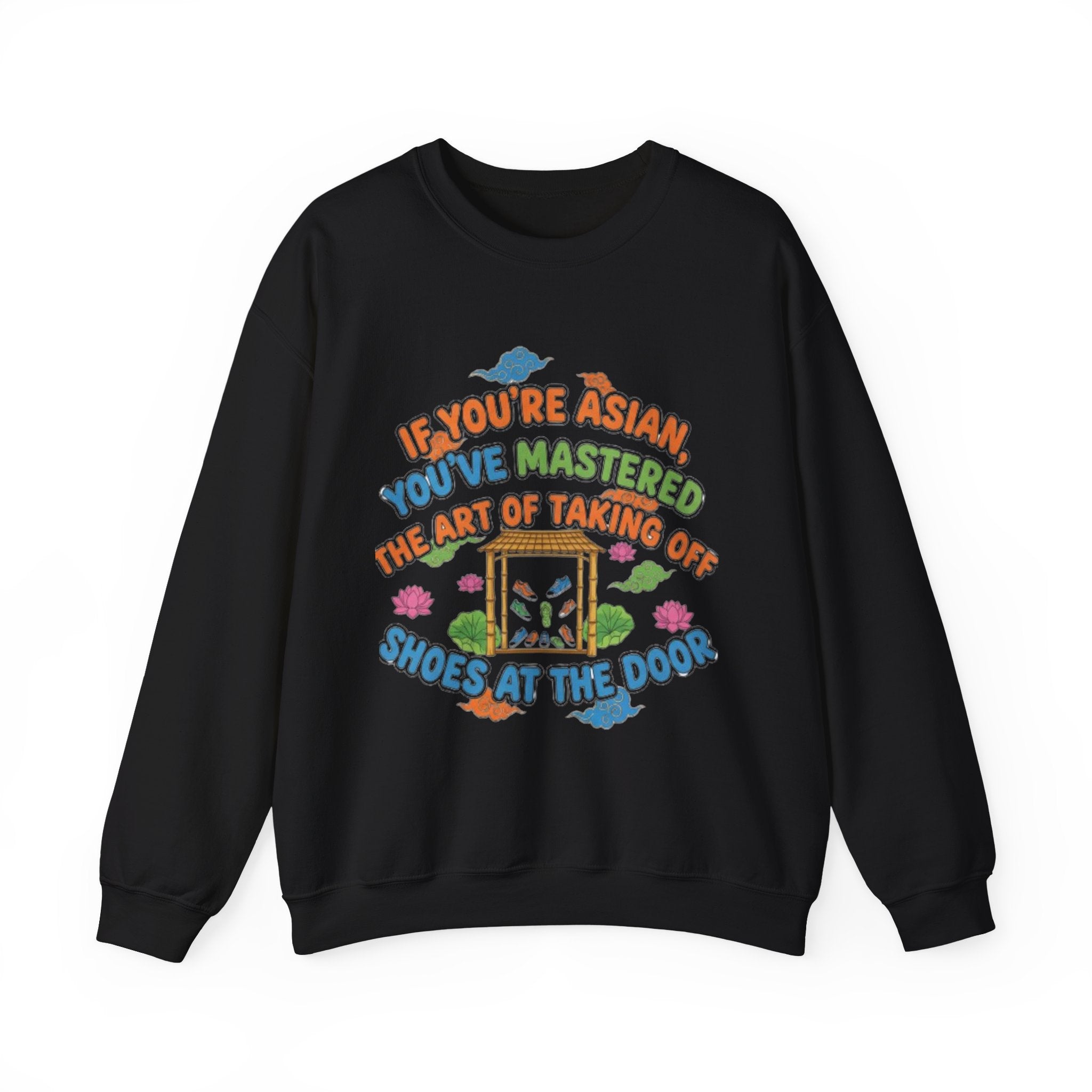 Crewneck Sweatshirt — "If You're Asian You've Mastered the Art of Taking Off Shoes at the Door" Graphic