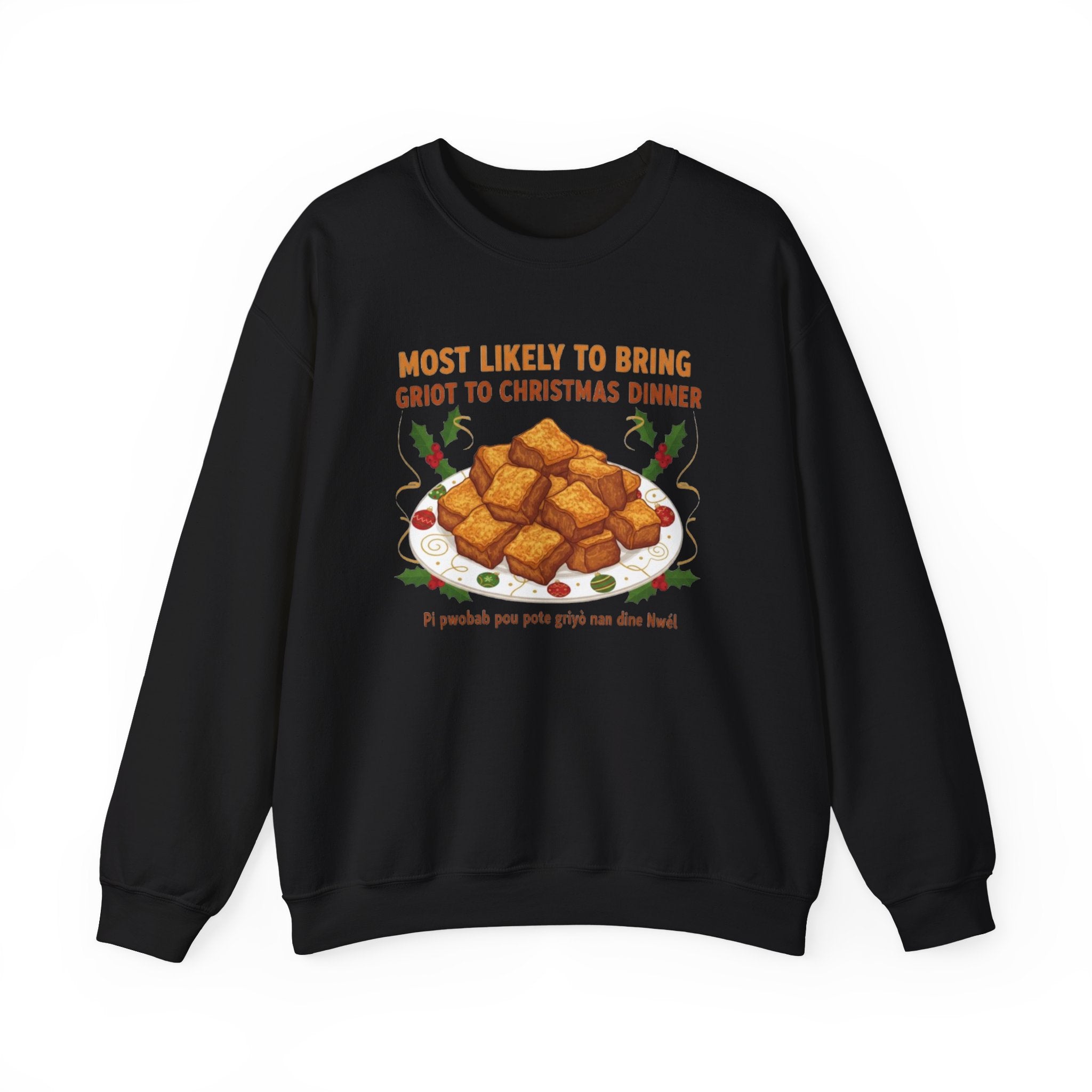 Christmas Griot Sweatshirt - "Most Likely to Bring Griot to Christmas Dinner" Holiday Crewneck