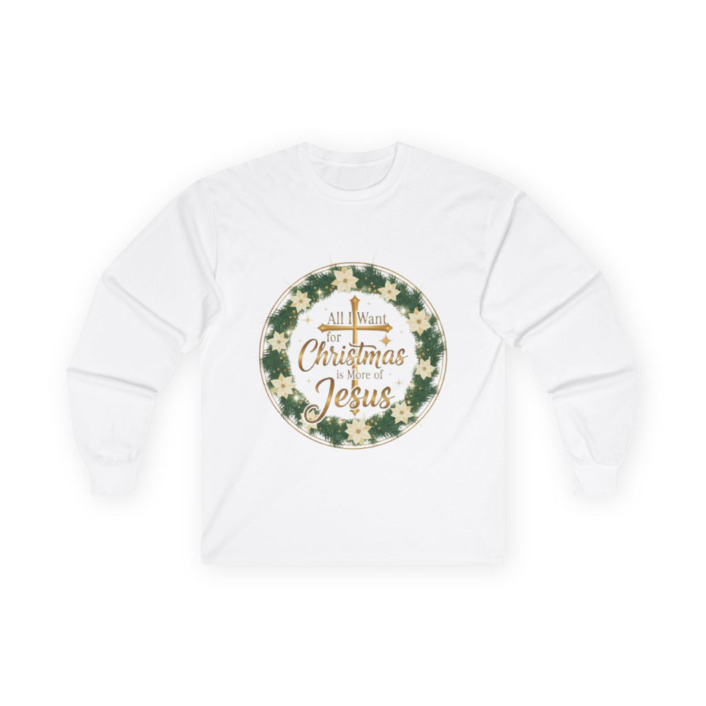 All I Want For Christmas Is Jesus Long Sleeve Tee