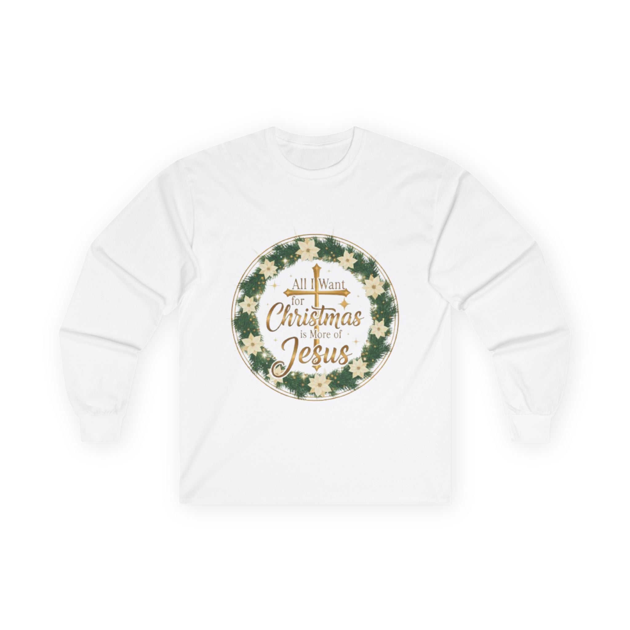 All I Want For Christmas Is Jesus Long Sleeve Tee