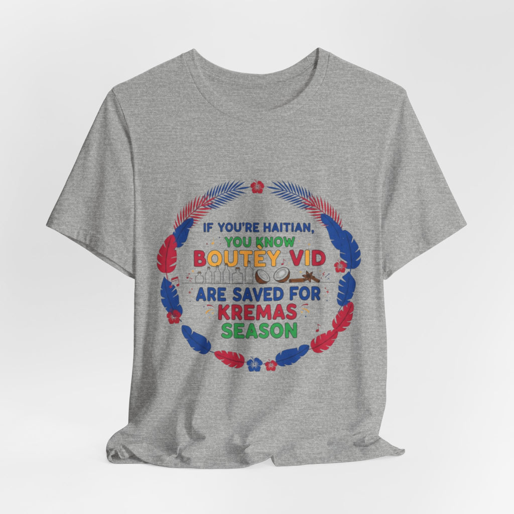 Kremas Season Tee — "If You're Haitian You Know Boutey Vid" T-Shirt
