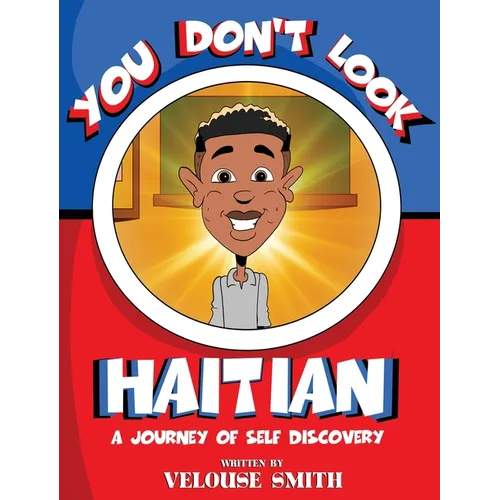 You Don't Look Haitian: A Journey of Self Discovery - Hardcover
