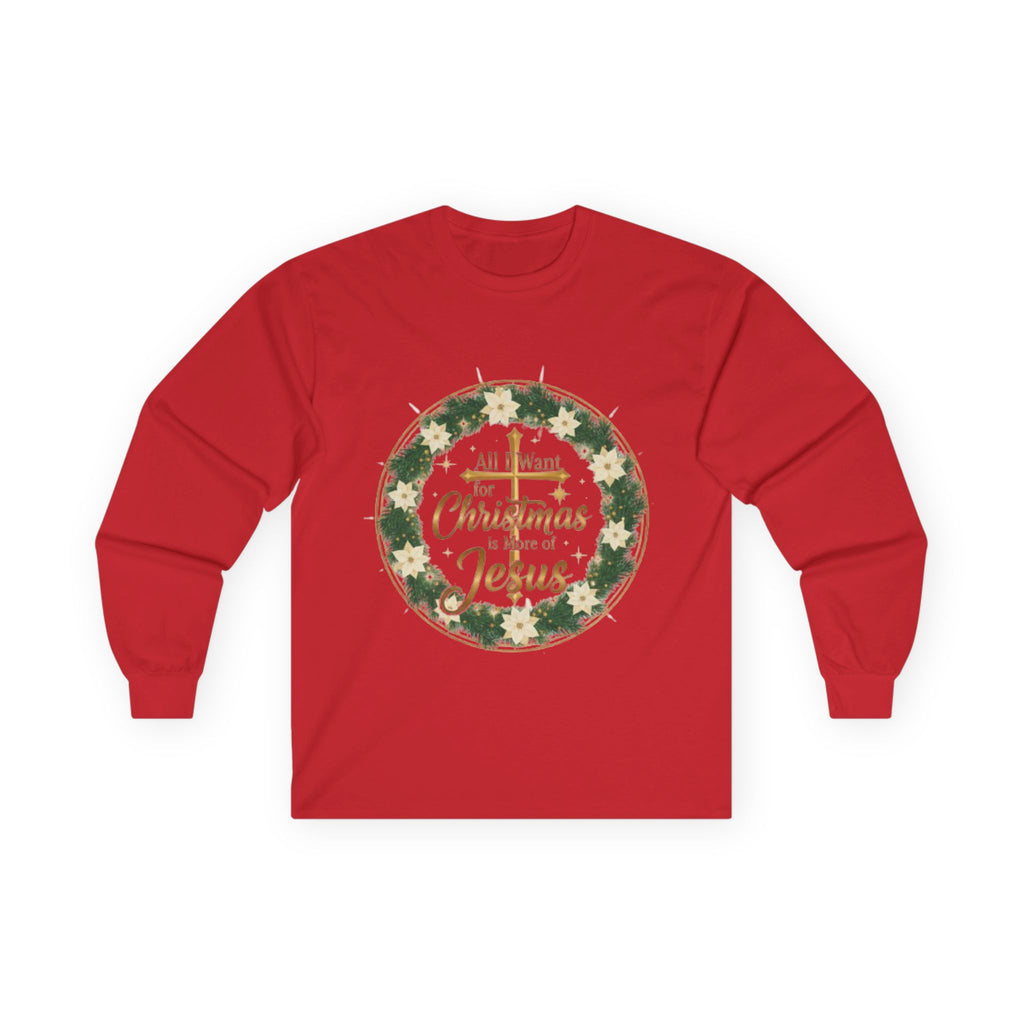 All I Want For Christmas Is Jesus Long Sleeve Tee