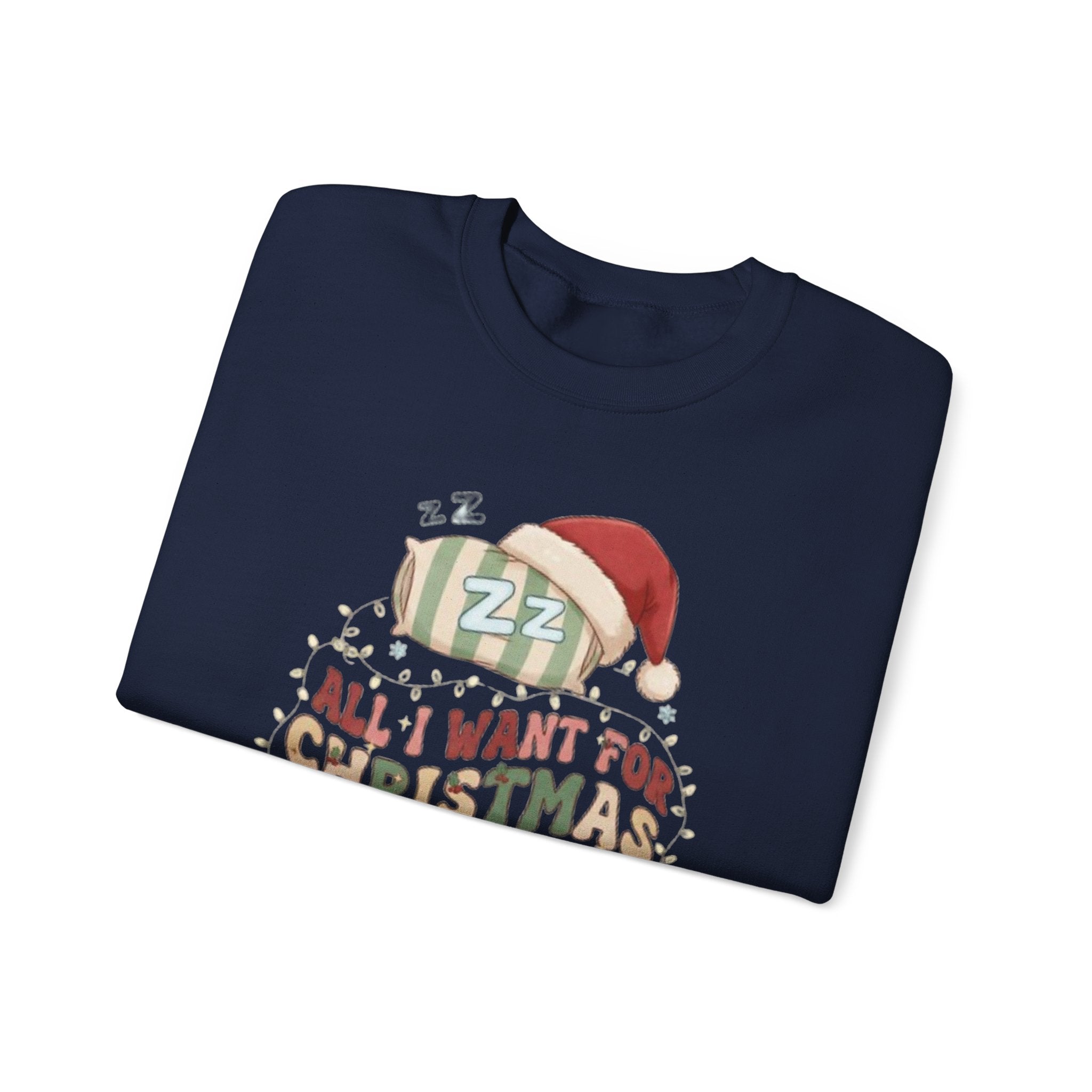 Crewneck Sweatshirt - "All I Want For Christmas Is A Nap" Holiday Sweatshirt with Sleeping Santa Design