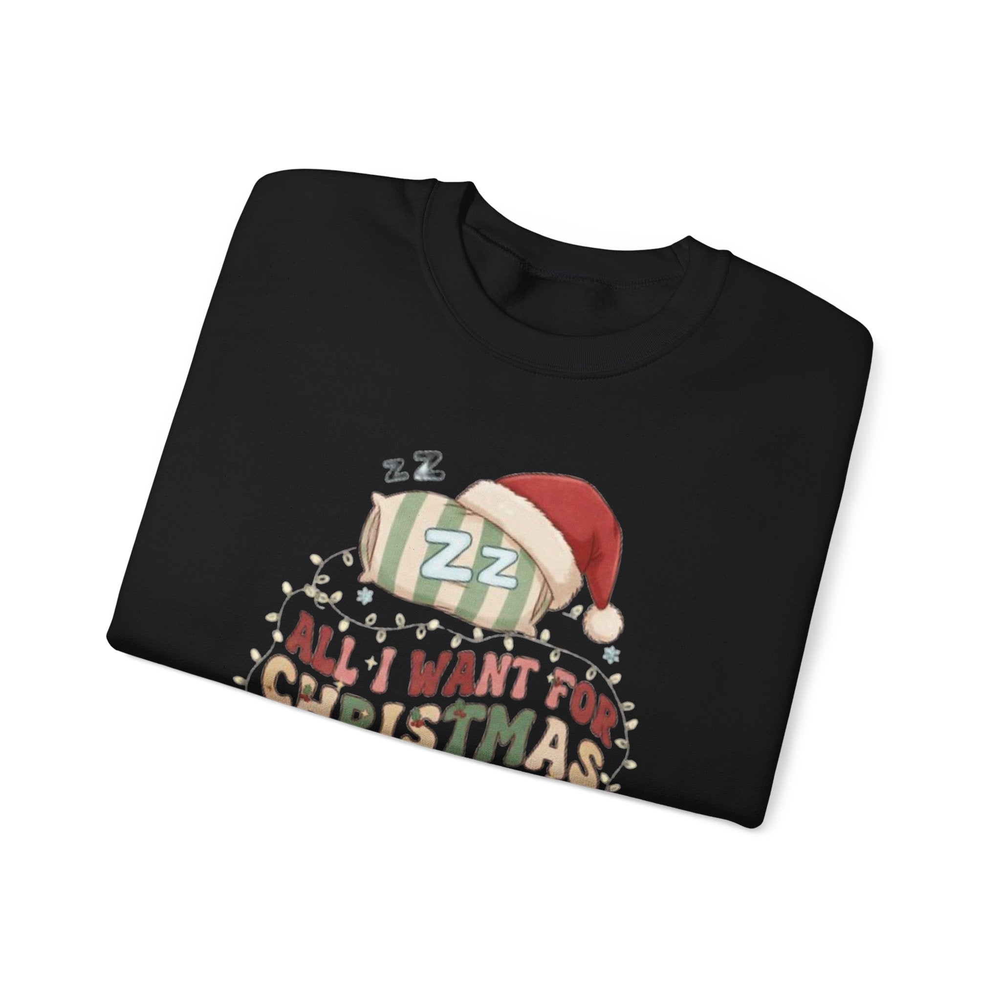 Crewneck Sweatshirt - "All I Want For Christmas Is A Nap" Holiday Sweatshirt with Sleeping Santa Design