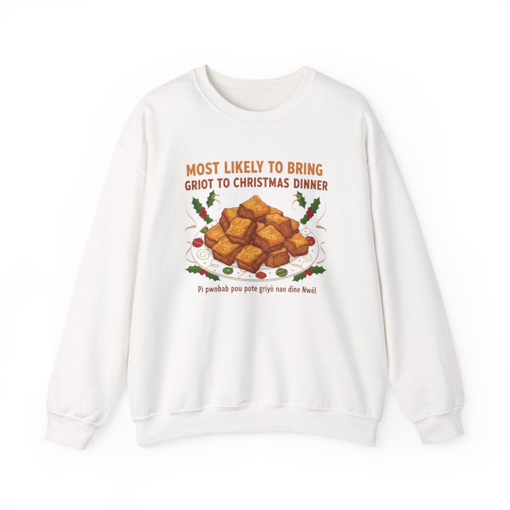 Christmas Griot Sweatshirt - "Most Likely to Bring Griot to Christmas Dinner" Holiday Crewneck