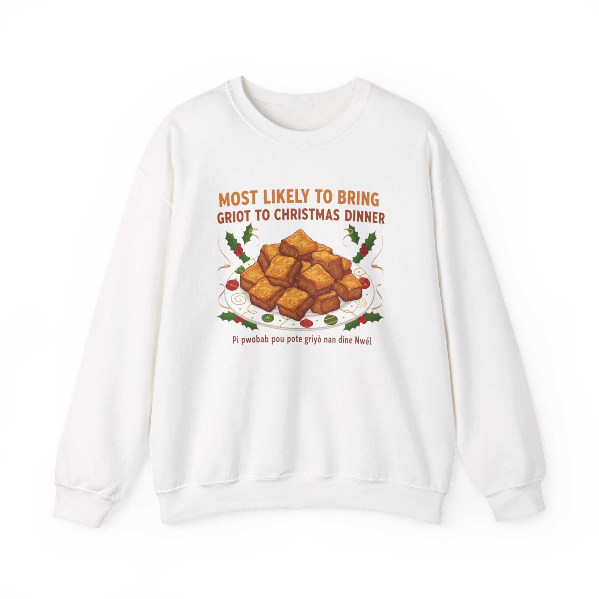 Christmas Griot Sweatshirt - "Most Likely to Bring Griot to Christmas Dinner" Holiday Crewneck