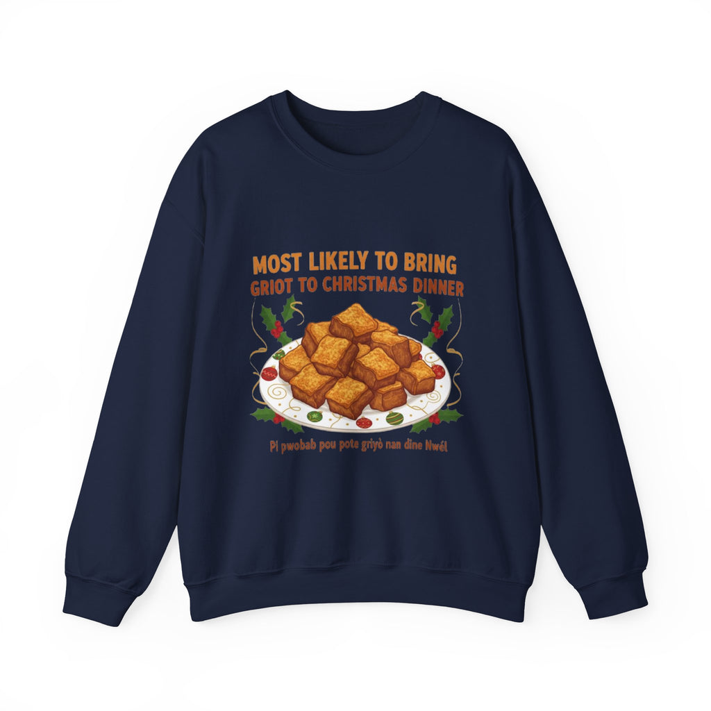 Crewneck Sweatshirt — "Most Likely to Bring Griot to Christmas Dinner" Holiday Sweatshirt