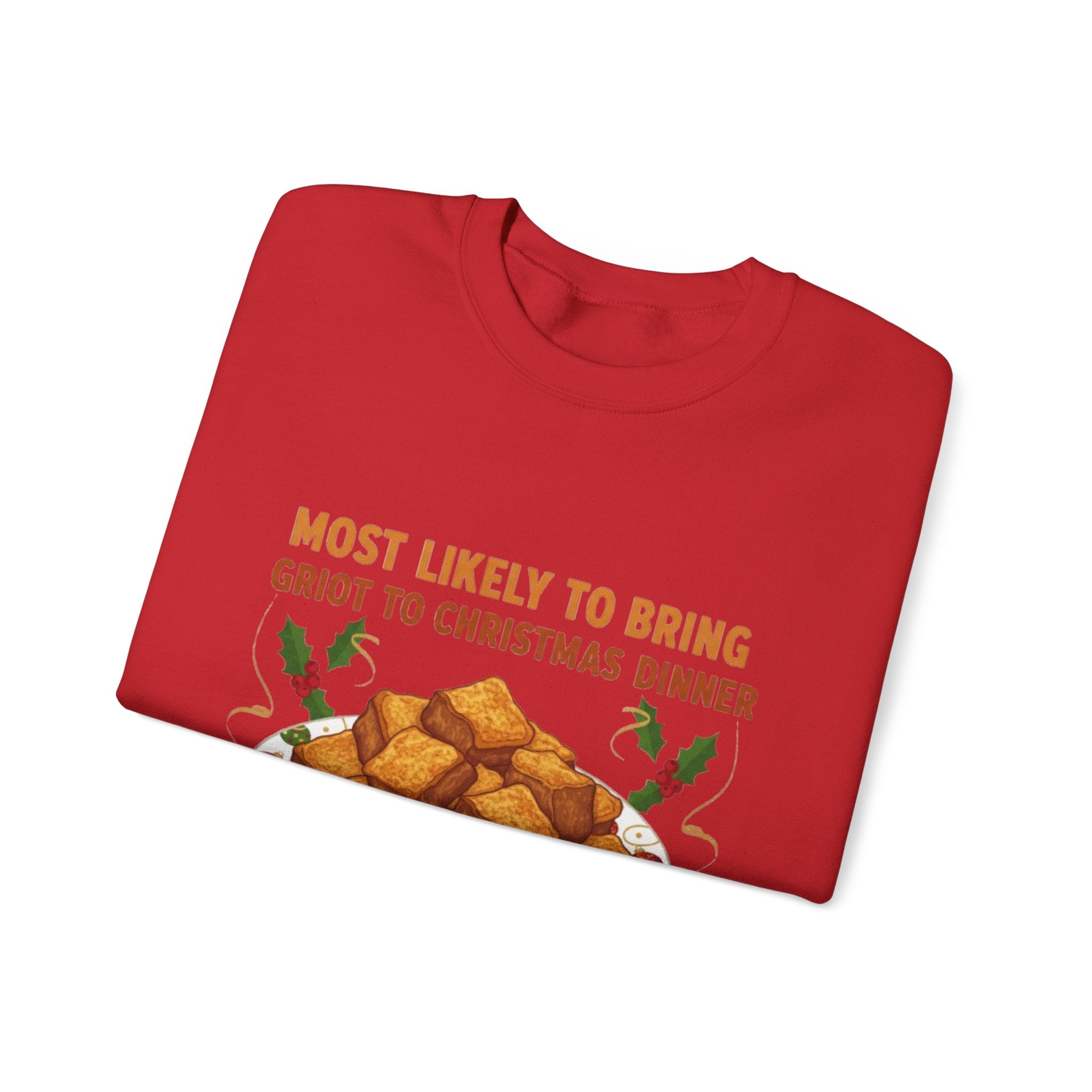 Crewneck Sweatshirt — "Most Likely to Bring Griot to Christmas Dinner" Holiday Sweatshirt