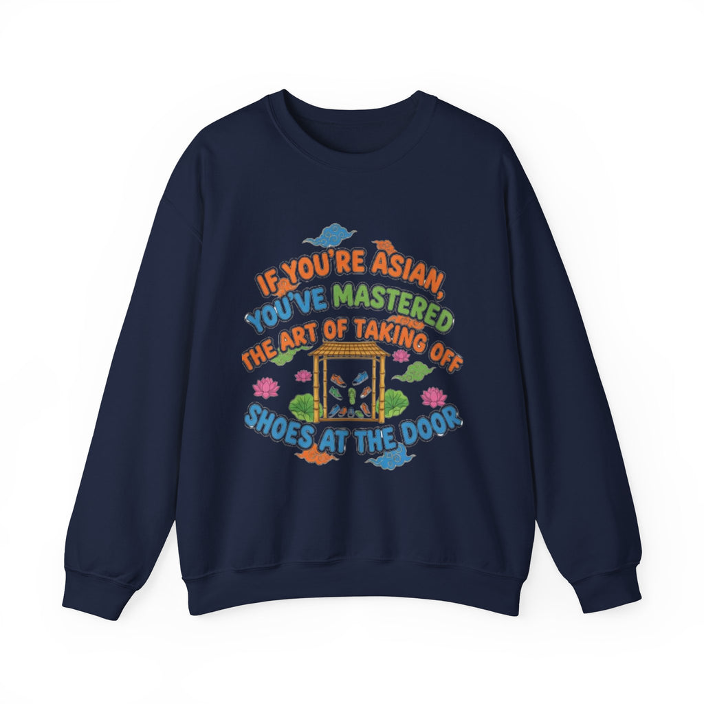 Crewneck Sweatshirt — "If You're Asian You've Mastered the Art of Taking Off Shoes at the Door" Graphic