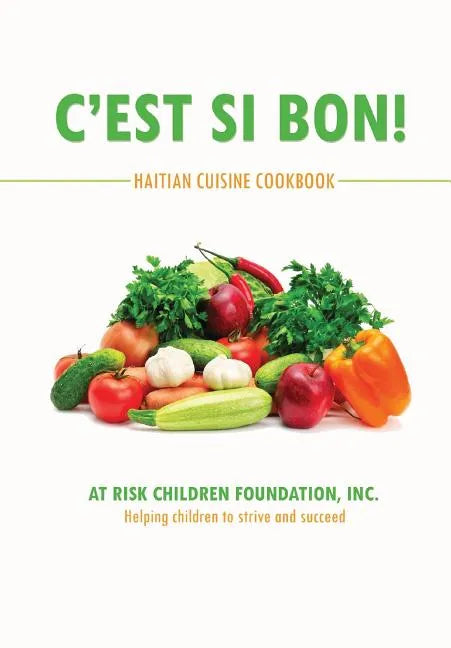 C'est Si Bon!: Haitian Cuisine Cookbook - Hardcover